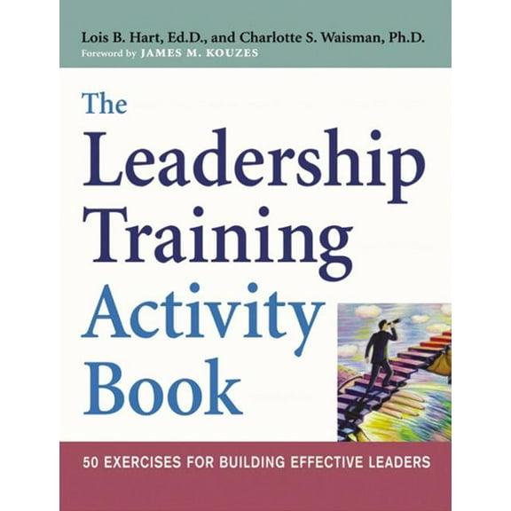 The Leadership Training Activity Book: 50 Exercises for Building Effective Leaders, (Paperback)