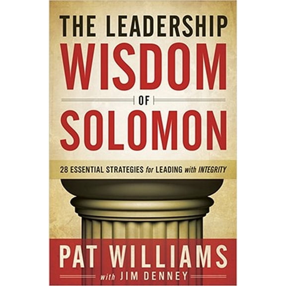The Leadership Wisdom of Solomon : 28 Essential Strategies for Leading with Integrity (Paperback)