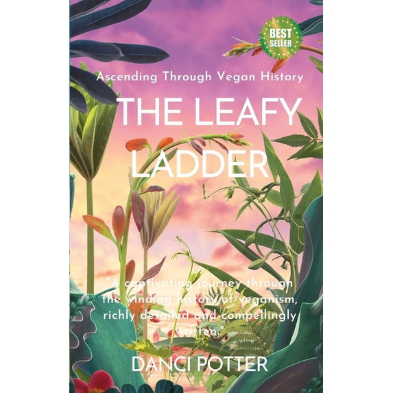 The Leafy Ladder: Ascending Through Vegan History, (Paperback ...
