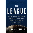 thumbnail image 1 of Pre-Owned The League: How Five Rivals Created the NFL and Launched a Sports Empire (Paperback) 1541618645 9781541618640, 1 of 1
