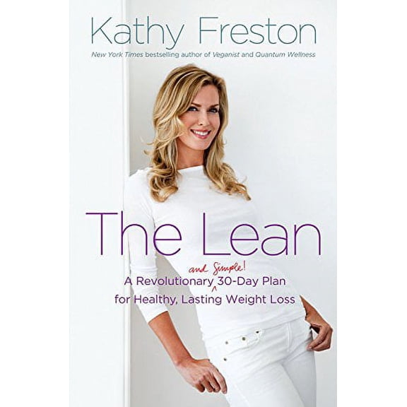 The Lean: A Revolutionary (and Simple!) 30-Day Plan for Healthy, Lasting Weight Loss