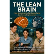 The Future of Leadership Series Mindset The Lean Brain How Neuroscience Can Supercharge Continuous Improvement, Paperback