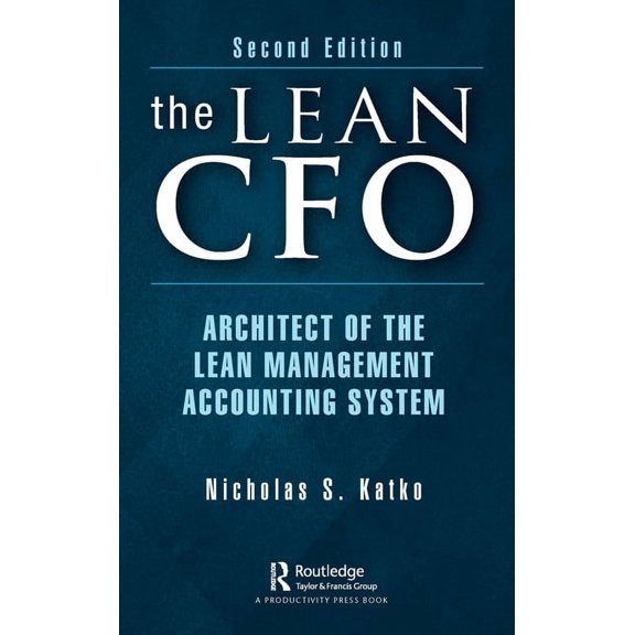 The Lean CFO: Architect of the Lean Management Accounting System, (Paperback)