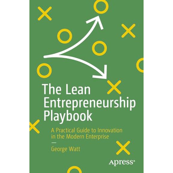 Pre-Owned The Lean Entrepreneurship Playbook: A Practical Guide to Innovation in the Modern Enterprise, (Paperback)