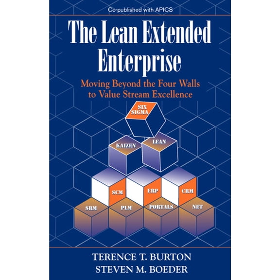 The Lean Extended Enterprise: Moving Beyond the Four Walls to Value Stream Excellence, (Hardcover)