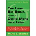 thumbnail image 1 of Pre-Owned The Lean Six SIGMA Guide to Doing More with Less: Cut Costs, Reduce Waste, and Lower Your Overhead (Hardcover) 0470539577 9780470539576, 1 of 1