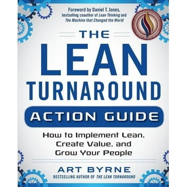 The Lean Turnaround Action Guide: How to Implement Lean, Create Value and Grow Your People, (Paperback)