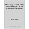thumbnail image 1 of Pre-Owned The Leaning Tower of Babel and Other Affronts by the Underground Grammarian: And Other Affronts from the Underground Grammarian (Paperback) 0671639269 9780671639266, 1 of 1