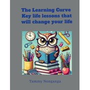 The Learning Curve 11 key life lessons I shouldve learned earlier in life, Paperback