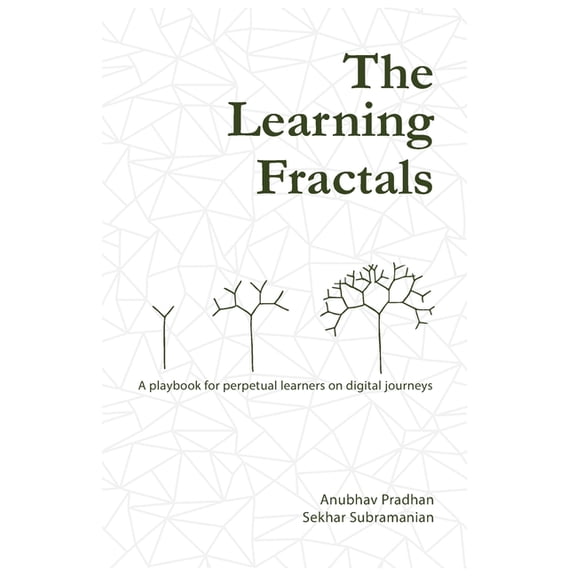 The Learning Fractals: A Playbook for Perpetual Learners on Digital Journeys, (Paperback)