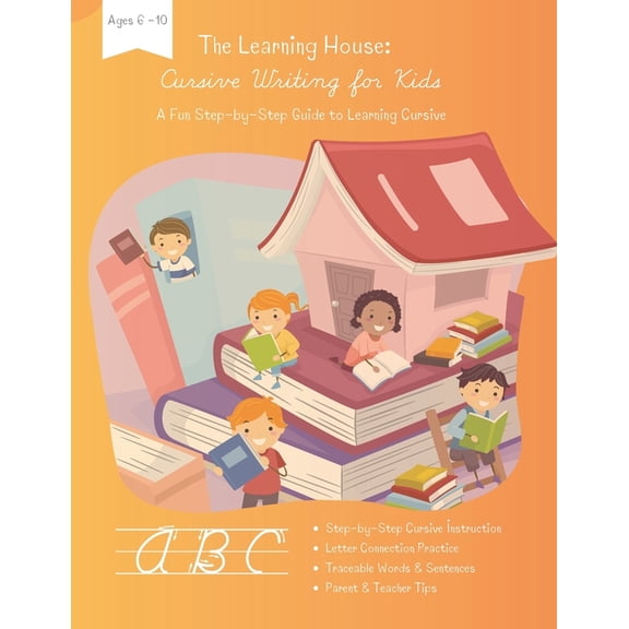 The Learning House: Cursive for Kids: A Fun Step-by-Step Guide to Learning Cursive, (Paperback)