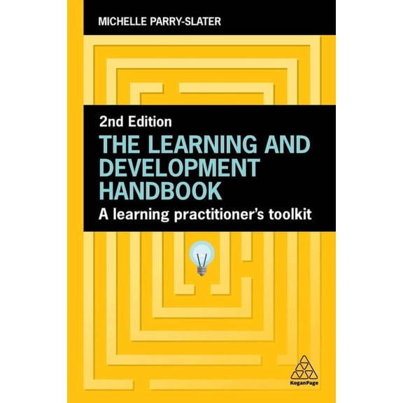 The Learning and Development Handbook: A Learning Practitioner's Toolkit, (Hardcover)