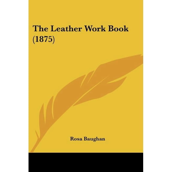 The Leather Work Book (1875) (Paperback)