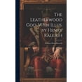 thumbnail image 1 of The Leatherwood god. With Illus. by Henry Raleigh (Hardcover), 1 of 1
