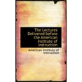 thumbnail image 1 of The Lectures Delivered Before the American Institute of Instruction (Paperback), 1 of 1
