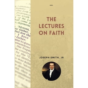 The Lectures on Faith: New Large Print Edition including "True Faith" by Orson Pratt, (Paperback)