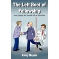 thumbnail image 1 of The Left Boot of Fellowship: how people are forced out of churches, 1 of 1