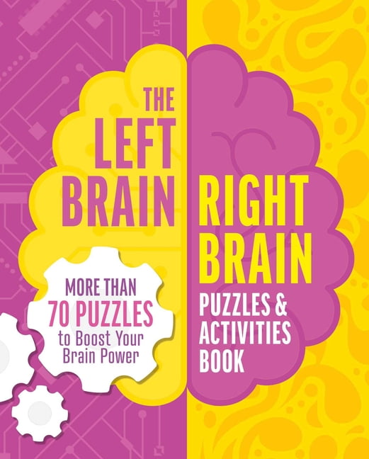 The Left Brain, Right Brain Puzzles and Activities Book: More Than 50 Puzzles to Boost Your Brainpower, (Paperback)