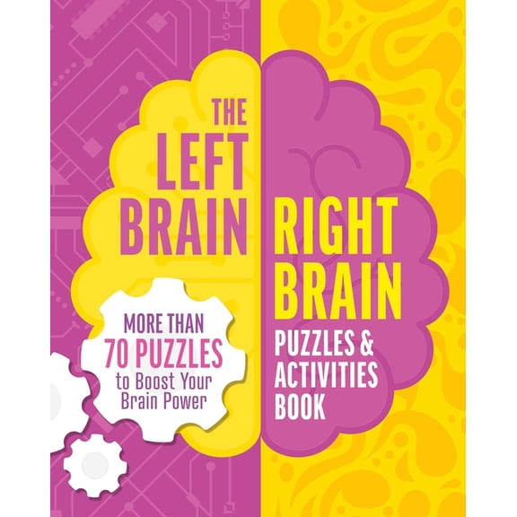 The Left Brain, Right Brain Puzzles and Activities Book: More Than 50 Puzzles to Boost Your Brainpower, (Paperback)