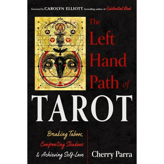 The Left-Hand Path of Tarot: Breaking Taboos, Confronting Shadows, and Achieving Self-Love, (Paperback)