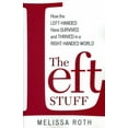 thumbnail image 1 of Pre-Owned The Left Stuff: How the Left-Handed Have Survived and Thrived in a Right-Handed World (Paperback) 159077146X 9781590771464, 1 of 1