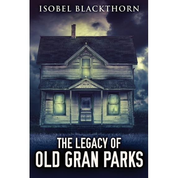 The Legacy Of Old Gran Parks, (Paperback)