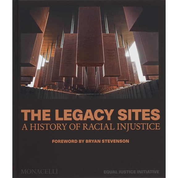 The Legacy Sites: A History of Racial Injustice, (Hardcover)
