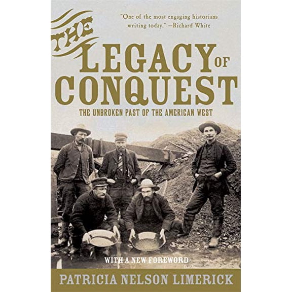 Pre-Owned The Legacy of Conquest: The Unbroken Past of the American West (Paperback) 0393304973 9780393304978