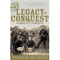 thumbnail image 1 of The Legacy of Conquest: The Unbroken Past of the American West, (Paperback), 1 of 1
