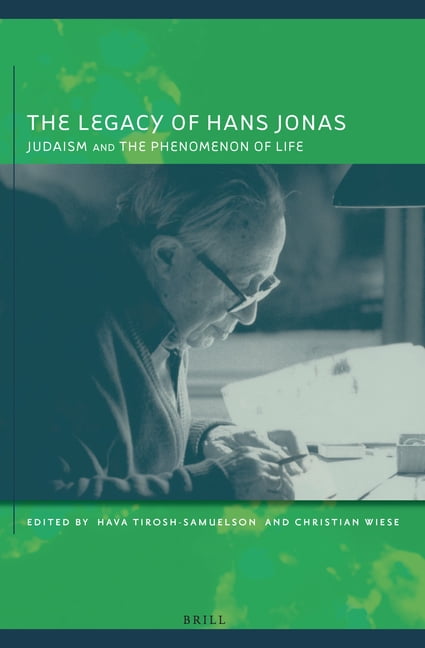 The Legacy of Hans Jonas (Paperback): Judaism and the Phenomenon of Life, (Hardcover)