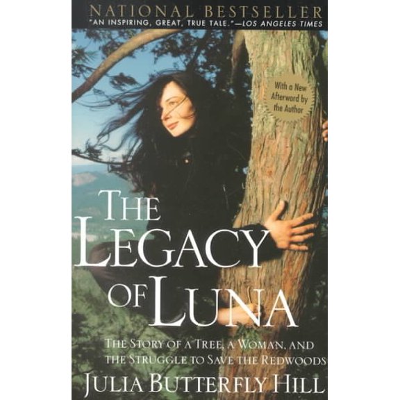 Pre-Owned Legacy of Luna: The Story of a Tree, a Woman and the Struggle to Save the Redwoods (Paperback) 0062516590 9780062516596