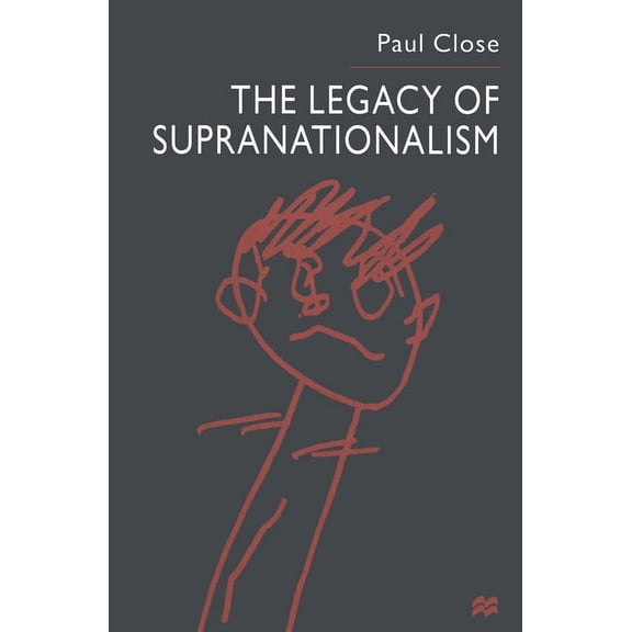 The Legacy of Supranationalism, (Paperback)