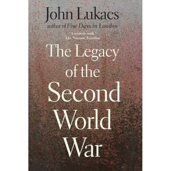 Pre-Owned Legacy of the Second World War (Paperback) 0300171382 9780300171389