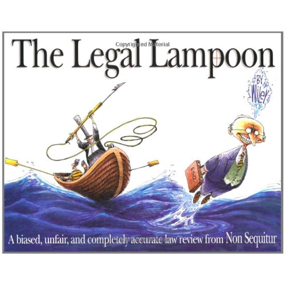 Pre-Owned The Legal Lampoon: A Biased, Unfair, and completely accurate law review from Non Sequitur (Paperback) 0740726730 9780740726736