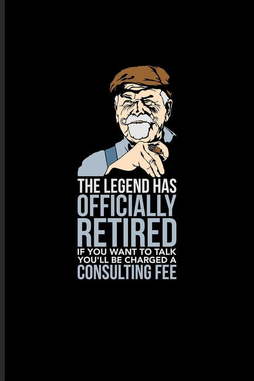 The Legend Has Officially Retired...: Funny Retirement Quotes Undated  Planner - Weekly \u0026 Monthly No Year Pocket Calendar - Medium 6x9 Softcover -  For - Walmart.com, image size:864x1296