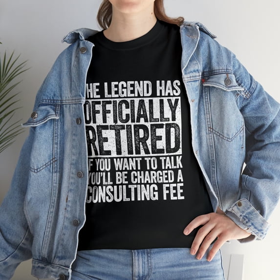 The Legend Has Officially Retired Retirement T-Shirt