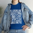 thumbnail image 1 of The Legend Has Officially Retired Retirement T-Shirt, 1 of 2