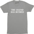 thumbnail image 1 of The Legend Has Retired Funny Cool Retirement Gift Father's Day Idea Tee Shirt, 1 of 4