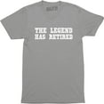 thumbnail image 1 of The Legend Has Retired Funny Cool Retirement Gift Father's Day Idea Tee, 1 of 4