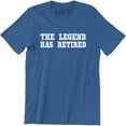 thumbnail image 1 of The Legend Has Retired Funny Cool Retirement Gift Father's Day Idea Tee, 1 of 4