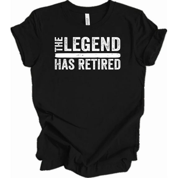 The Legend Has Retired Perfect Retirement Gift Humor Tee Unisex T-Shirt, up to Size 5XL