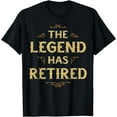 thumbnail image 1 of The Legend Has Retired, Retirement For Men and Woman T-Shirt, 1 of 4