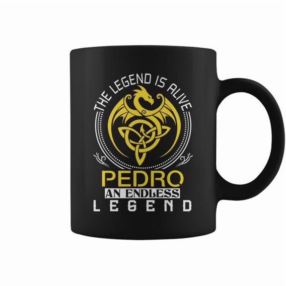 The Legend Is Alive Pedro Family Name Coffee Mugs