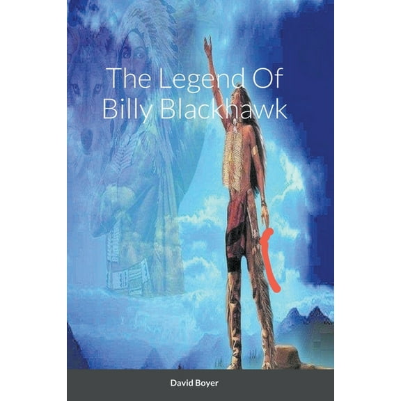 The Legend Of Billy Blackhawk, (Paperback)