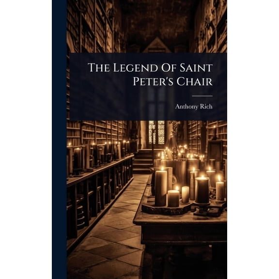 The Legend Of Saint Peter's Chair, (Hardcover)