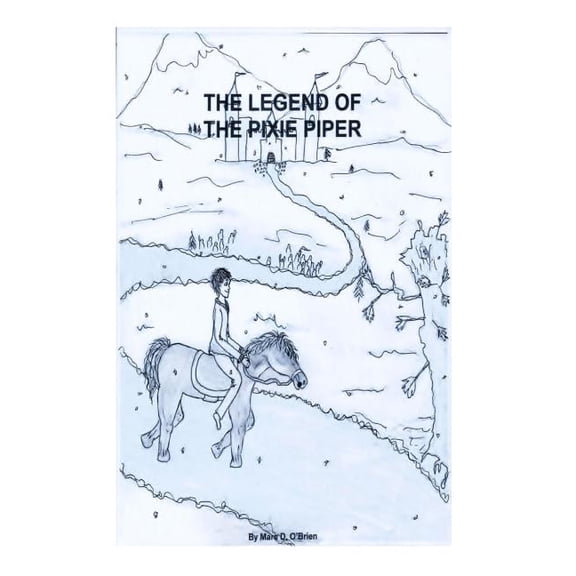 The Legend Of The Pixie Piper Paperback 1493784358 9781493784356 Mr. Marc David OBrien