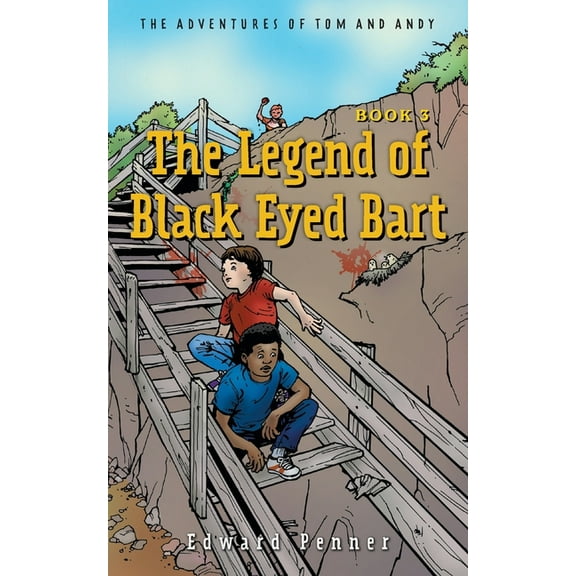 The Legend of Black Eyed Bart, Book 3: The Adventures of Tom and Andy (Paperback) by Edward Penner