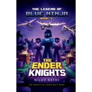 The Legend of Blue Ninja - The Ender Knights An Unofficial Minecraft Book, Paperback