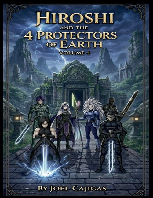 The Legend of Earth's Protectors Hiroshi and the 4 Protectors of the Earth, Book 4, (Paperback)