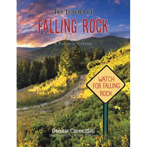 The Legend of Falling Rock: A Father's Folktale, (Paperback)